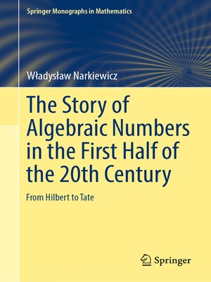 cover image of The Story of Algebraic Numbers in the First Half of the 20th Century